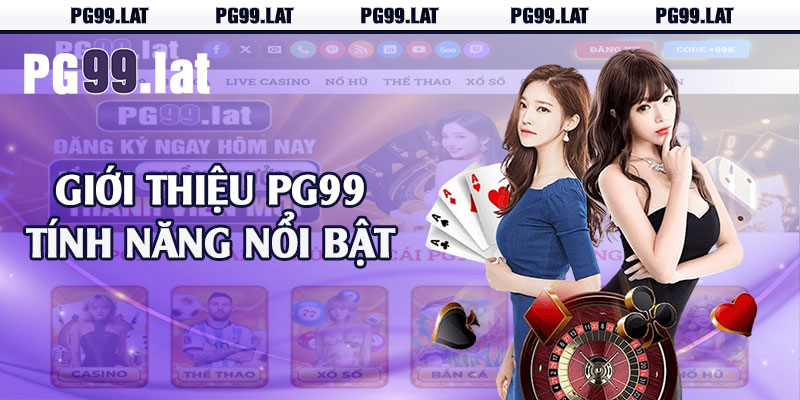 Giới thiệu PG99 tính năng nổi bật 